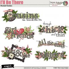 I'll Be There Wordart by Trixie Scraps