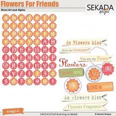 Flowers For Friends Word Art and Alpha