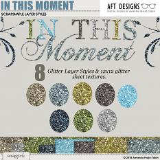 Layer Styles: In This Moment Glitters & Sheets by AFT Designs - Amanda Fraijo-Tobin @ScrapGirls.com