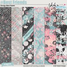 #BestFriends - Grungy Mess Papers