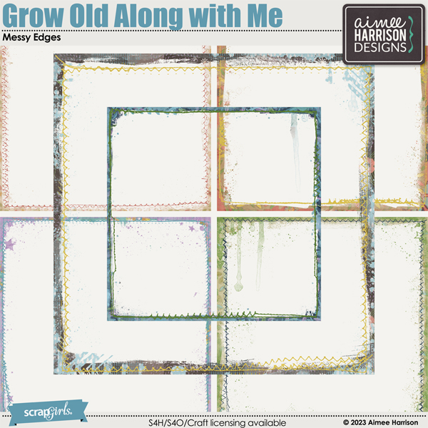 Grow Old Along with Me Messy Edges